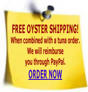 Free Shipping on Oysters when combined with tuna order!